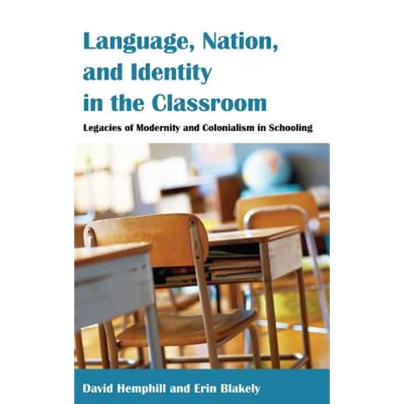 Pre-Owned Counterpoints: Language, Nation, and Identity in the Classroom: Legacies of Modernity and Colonialism in Schooling (Paperback)