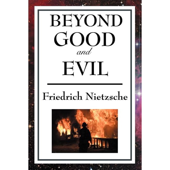 Beyond Good and Evil (Paperback) by Friedrich Wilhelm Nietzsche