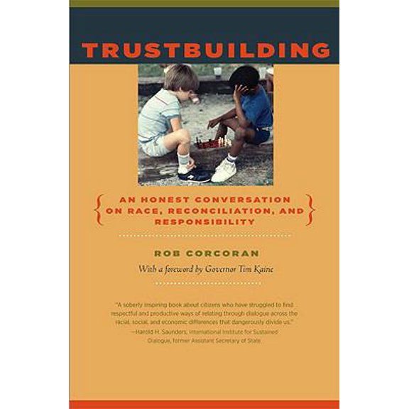 Pre-Owned Trustbuilding: An Honest Conversation on Race, Reconciliation, and Responsibility (Hardcover) 0813928753 9780813928753