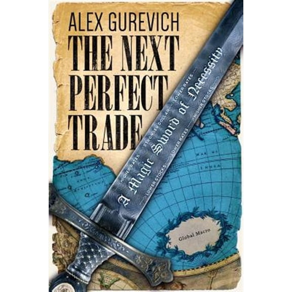 Pre-Owned The Next Perfect Trade: A Magic Sword of Necessity (Paperback) 1456625616 9781456625610