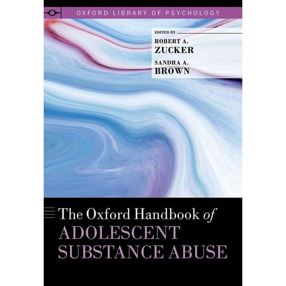 Oxford Library of Psychology Oxford Handbook of Adolescent Substance Abuse, (Hardcover)