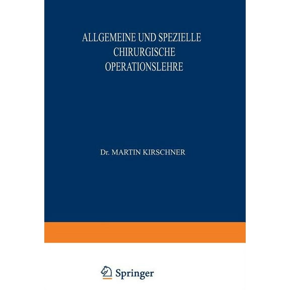 Allgemeine Und Spezielle Chirurgische Operationslehre: Dritter Band / Zweiter Teil, (Paperback)