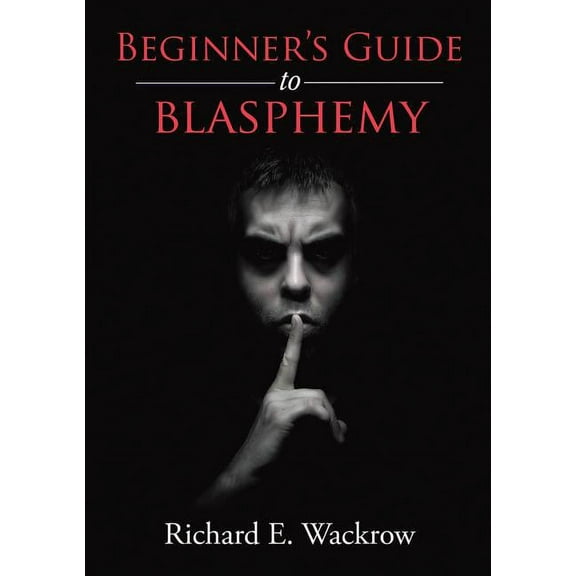 Beginner's Guide to Blasphemy, (Paperback)