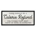 thumbnail image 3 of Stupell Industries Calorie Refund Don't Taste Good Funny Kitchen Phrase, 30 x 13, Design by Daphne Polselli, 3 of 5