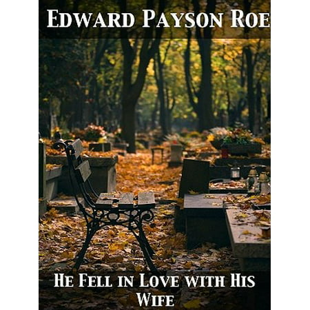 He Fell in Love with His Wife - eBook