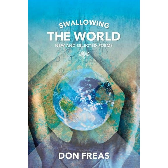 Swallowing the World : New and Selected Poems (Paperback)
