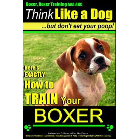 how to your boxer boxer boxer aaa akc think like a but don t eat your boxer how to your boxer boxer boxer aaa akc think like a but don t eat your boxer
