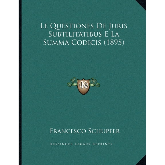Le Questiones De Juris Subtilitatibus E La Summa Codicis (1895) (Paperback)