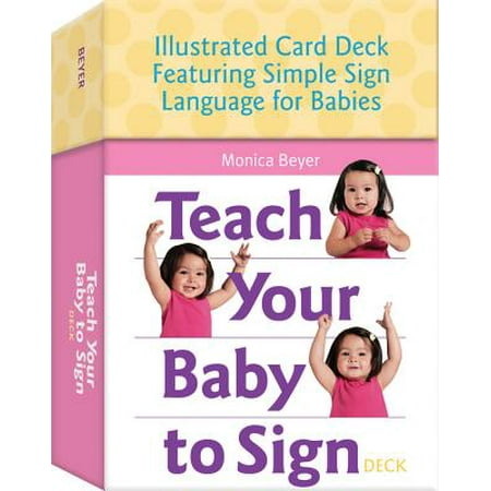 Teach Your Baby to Sign Deck : Illustrated Card Deck Featuring Simple Sign Language for (Best Baby Sign Language Program)