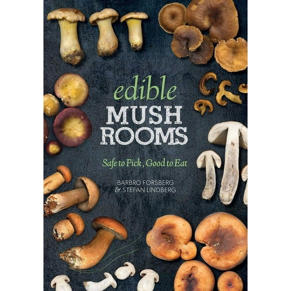 Edible Mushrooms: Safe to Pick, Good to Eat, (Paperback)