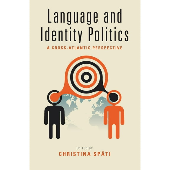 Language and Identity Politics: A Cross-Atlantic Perspective, (Hardcover)