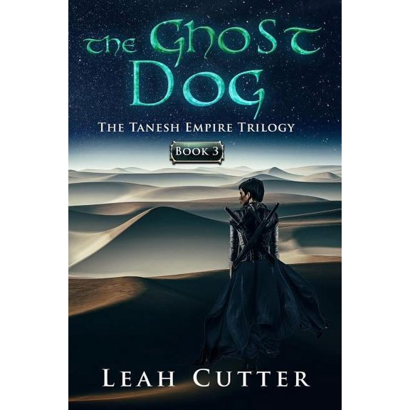 Tanesh Empire Trilogy The Ghost Dog, Book 3, (Paperback)
