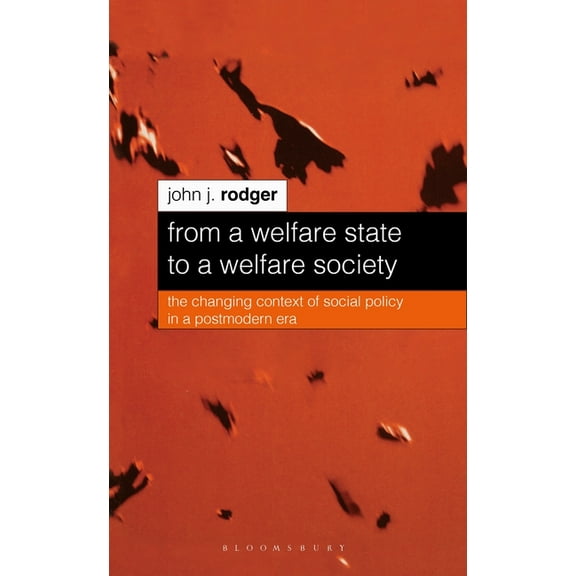 From a Welfare State to a Welfare Society: The Changing Context of Social Policy in a Postmodern Era, (Paperback)