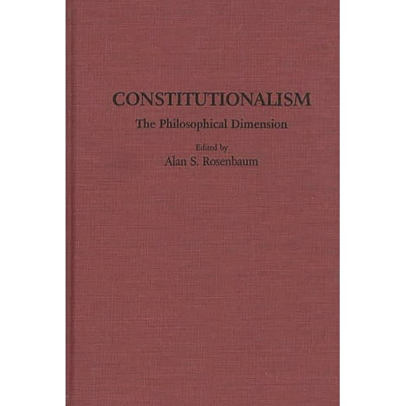 Contributions in Legal Studies Constitutionalism: Founding and Future (Miller Center Bicentennial Series on Constitutionalism), (Hardcover)
