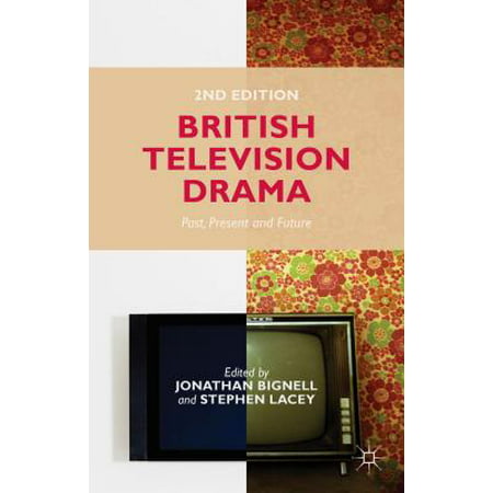 British Television Drama : Past, Present and