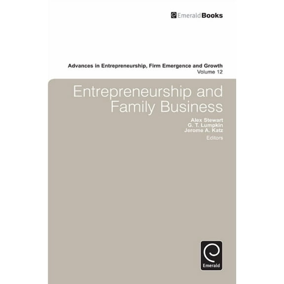 Advances in Entrepreneurship, Firm Emerg Entrepreneurship and Family Business, Book 12, (Hardcover)