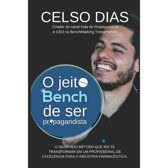 O Jeito Bench de Ser Propagandista: A busca pela excel�ncia na propaganda m�dica