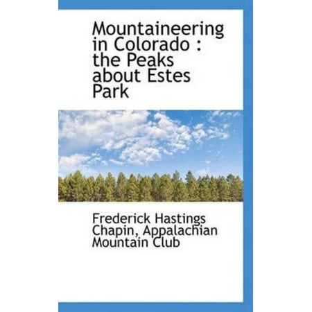 Mountaineering in Colorado: The Peaks about Estes Park