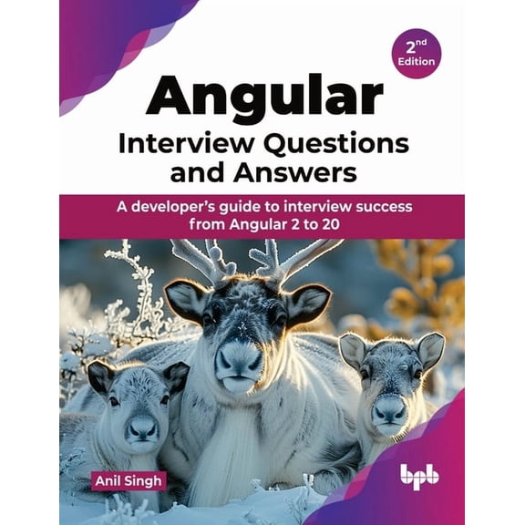 Angular Interview Questions and Answers: A developer's guide to interview success from Angular 2 to 20 - 2nd Editio, (Paperback)