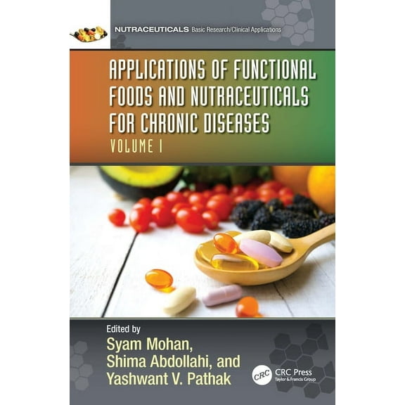 Nutraceuticals Applications of Functional Foods and Nutraceuticals for Chronic Diseases: Volume I, (Hardcover)