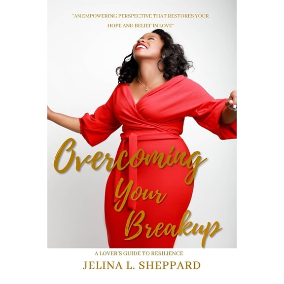 Overcoming Your Breakup: A Lover's Guide to Resilience, (Paperback)