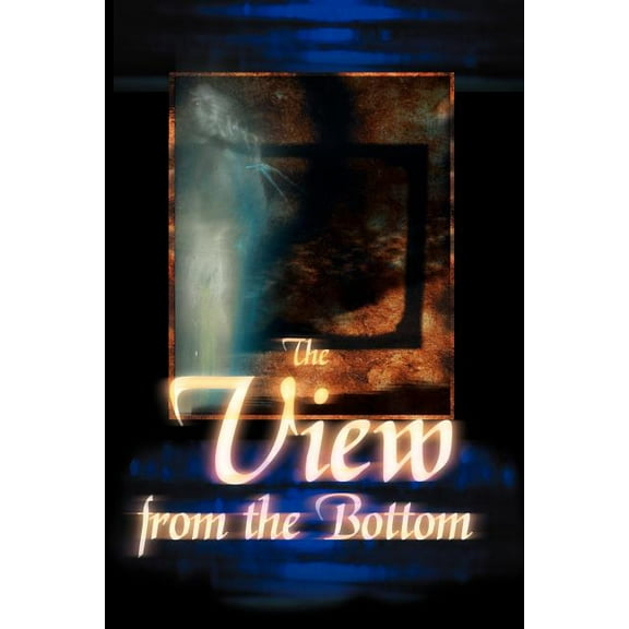 The View from the Bottom