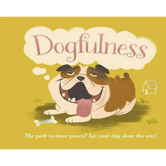 Dogfulness : The Path to Inner Peace (Hardcover)