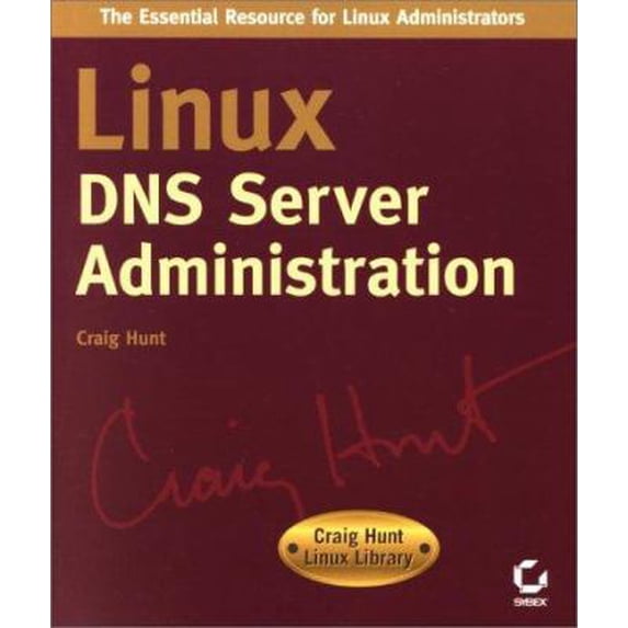 Pre-Owned Linux Dns Server Administration (Craig Hunt Linux Library) (Paperback) 0782127363 9780782127362