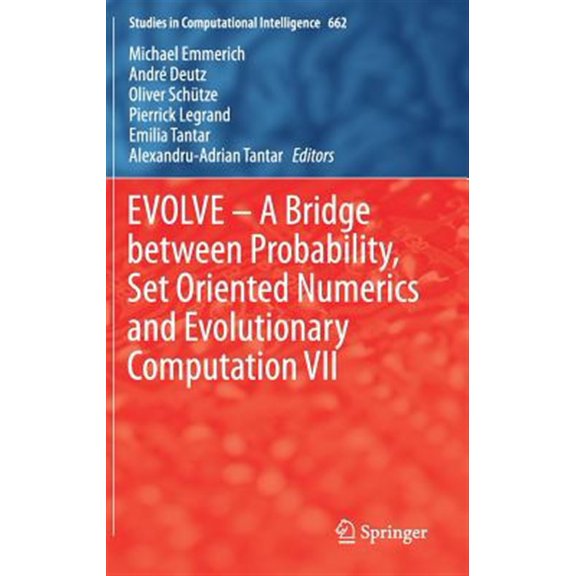 Pre-Owned Studies in Computational Intelligence: Evolve - A Bridge Between Probability, Set Oriented Numerics and Evolutionary Computation VII (Hardcover)