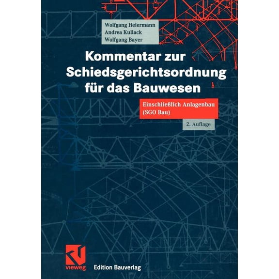 Kommentar Zur Schiedsgerichtsordnung Für Das Bauwesen: EinschlieÃlich Anlagenbau (Sgo Bau), (Paperback)