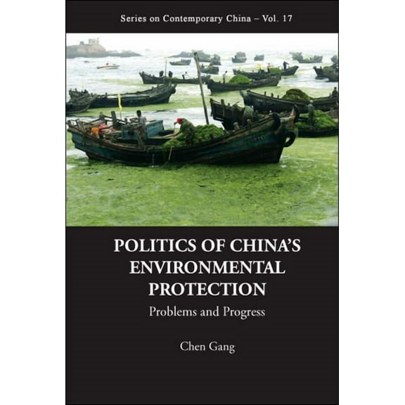 Contemporary China Politics of China's Environmental...(17), Book 17, (Hardcover)