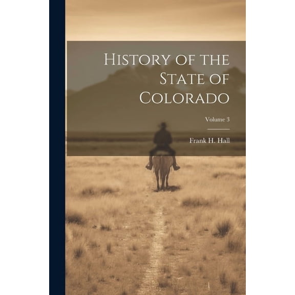 History of the State of Colorado; Volume 3 (Paperback)