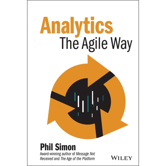Wiley and SAS Business Analytics: The Agile Way, (Hardcover)