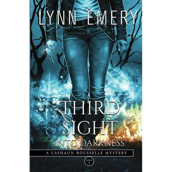 Lashaun Rousselle Mysteries Third Sight Into Darkness, Book 5, (Paperback)