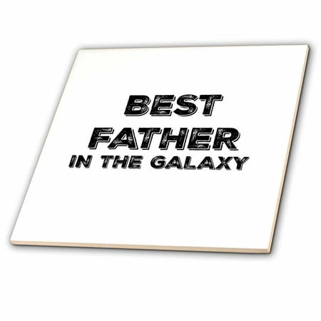 3dRose Best Father in the Galaxy - Ceramic Tile, (Best Type Of Tile To Use In Shower)