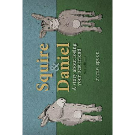 Squire and Daniel : A Story about Losing Your Best (Bedtime Stories For Your Best Friend)