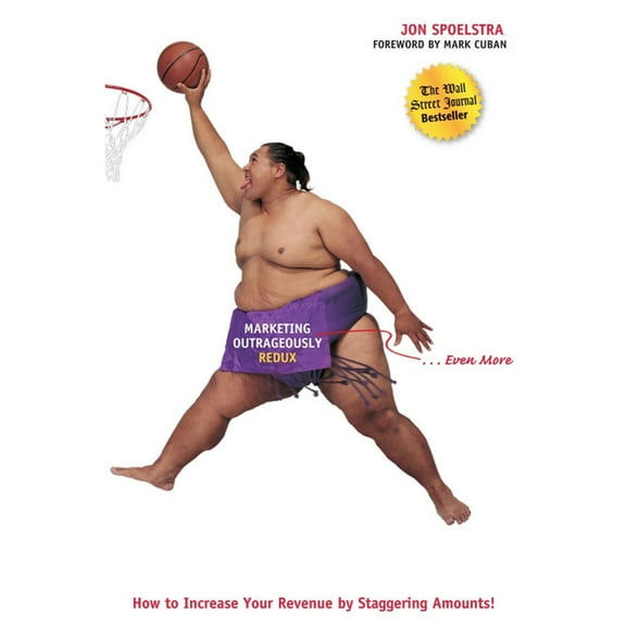 Pre-Owned Marketing Outrageously Redux: How to Increase Your Revenue by Staggering Amounts (Paperback) 1885167733 9781885167736