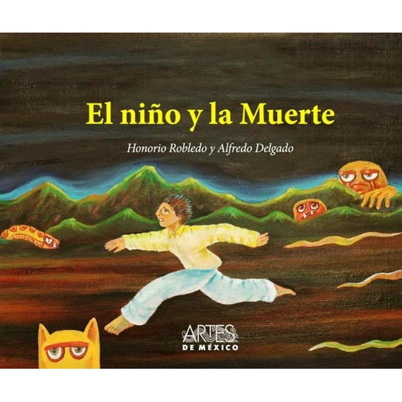 EL NIÑO Y LA MUERTE ARTES DE MEXICO Y DEL MUNDO HONORIO ROBLEDO