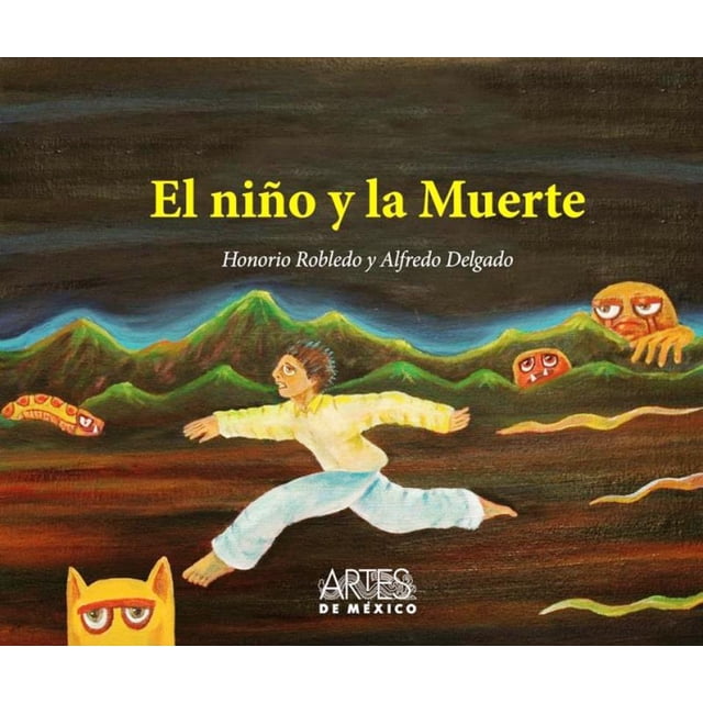 EL NIÑO Y LA MUERTE ARTES DE MEXICO Y DEL MUNDO HONORIO ROBLEDO