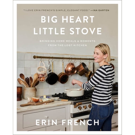 Big Heart Little Stove: Bringing Home Meals and Moments from the Lost Kitchen (Hardcover)