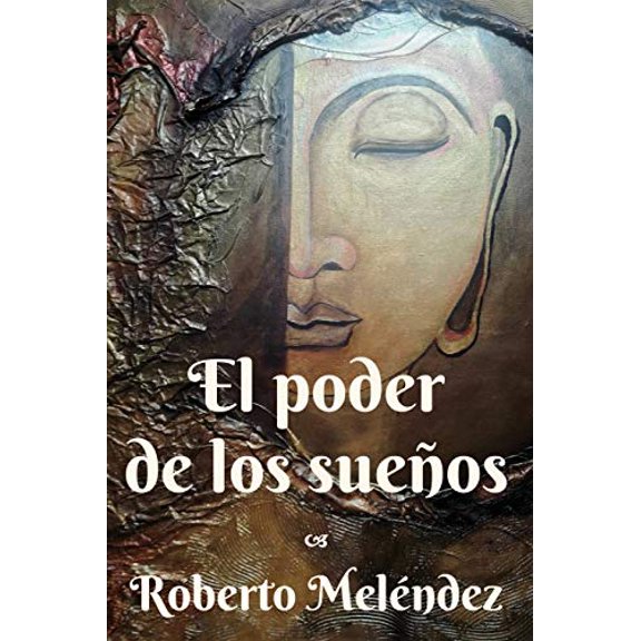 El poder de los sueos Spanish Edition Paperback 1630651370 9781630651374 Roberto Melndez