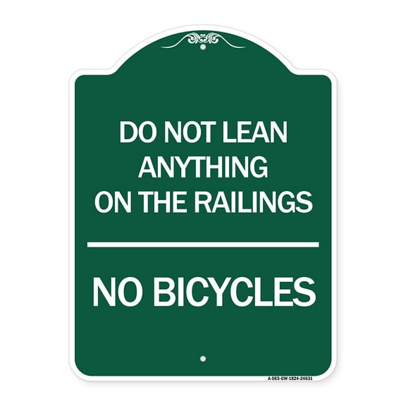 SignMission Designer Series Sign - Do Not Lean Anything on the Railings - No Bicycles | Green & White 18" X 24" Heavy-Gauge Aluminum Architectural Sign | Protect Your Business | Made in