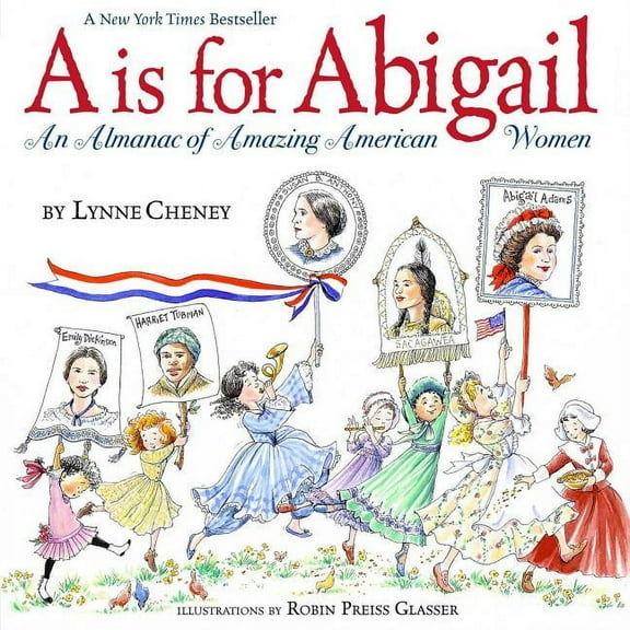 A is for Abigail: An Almanac of Amazing American Women, (Paperback)