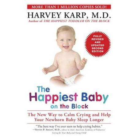 The Happiest Baby on the Block : The New Way to Calm Crying and Help Your Newborn Baby Sleep (Best Way To Calm A Baby)