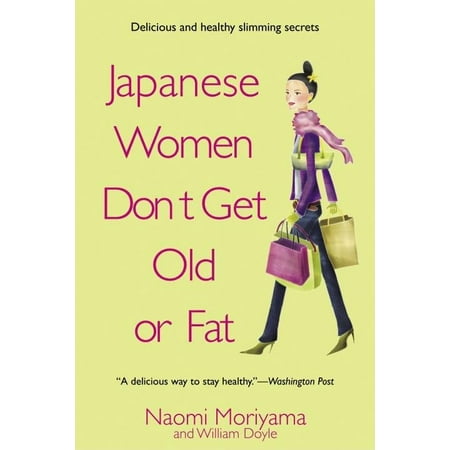 Japanese Women Don't Get Old or Fat : Secrets of My Mother's Tokyo (Best Way To Get Around Tokyo)