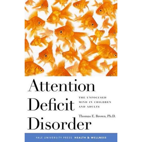 Pre-Owned Attention Deficit Disorder: The Unfocused Mind in Children and Adults (Hardcover) by Dr. Thomas E Brown