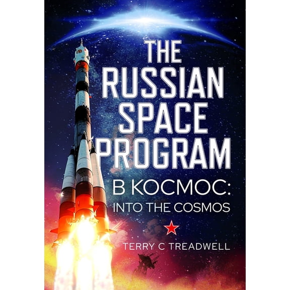The Russian Space Program: B Kocmoc, Into the Cosmos, (Hardcover)