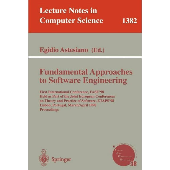 Lecture Notes in Computer Science Fundamental Approaches to Software Engineering: First International Conference, Fase'98, Held as Part of the Joint Europ, Book 1382, (Paperback)
