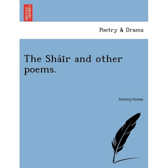 The Sha I R and Other Poems. Paperback