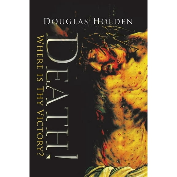Death!: Where Is Thy Victory? (Paperback)